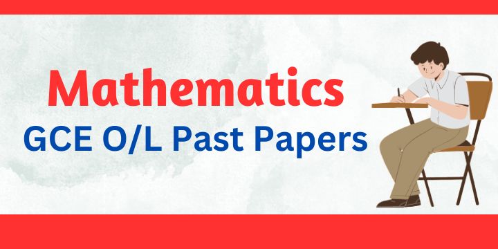 You are currently viewing G.C.E O/L Mathematics Past Papers Sinhala Medium