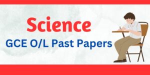 Read more about the article G.C.E O/L Science Past Papers English Medium