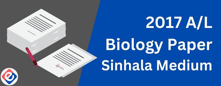 You are currently viewing 2017 A/L Biology Paper Sinhala Medium