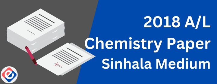 You are currently viewing 2018 A/L Chemistry Paper Sinhala Medium