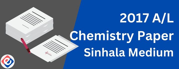 You are currently viewing 2017 A/L Chemistry Paper Sinhala Medium