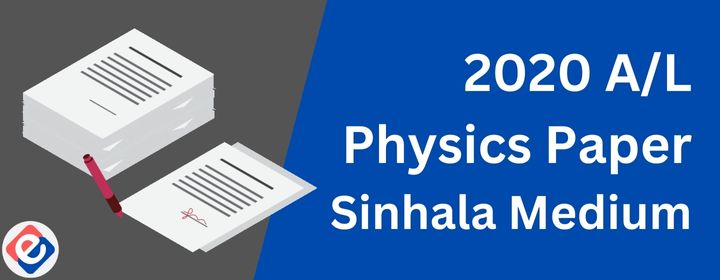 You are currently viewing 2020 A/L Physics Paper Sinhala Medium