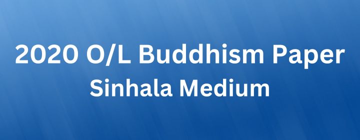You are currently viewing 2020 O/L Buddhism Paper Sinhala Medium