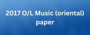 2017 O/L Music (Oriental) paper