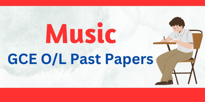 You are currently viewing G.C.E O/L Music (Oriental) Past Papers