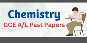 Read more about the article G.C.E A/L Chemistry Past Papers