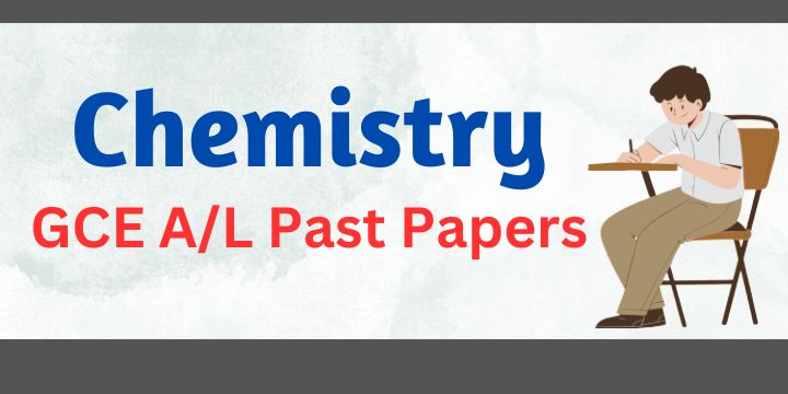 You are currently viewing G.C.E A/L Chemistry Past Papers