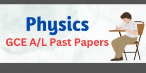 Read more about the article G.C.E A/L Physics Past Papers
