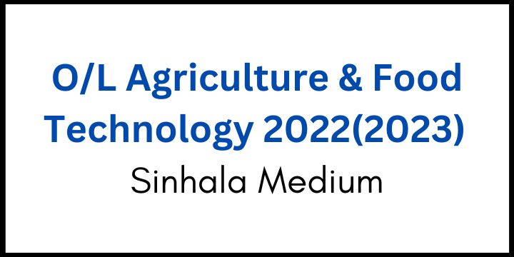 You are currently viewing 2022(2023) O/L Agriculture & Food Technology paper sinhala medium