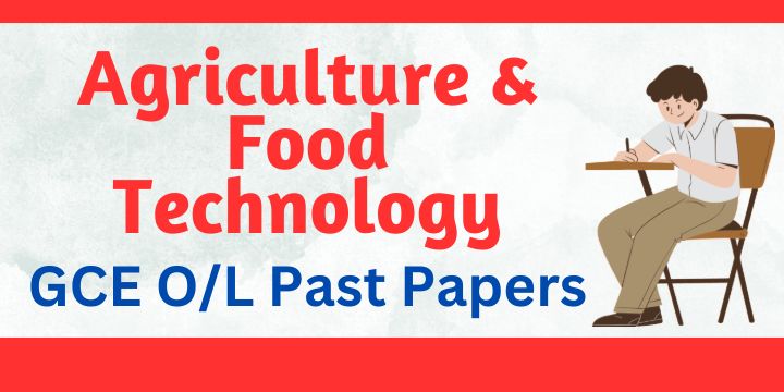 You are currently viewing G.C.E O/L Agriculture & Food Technology Past Papers Sinhala Medium