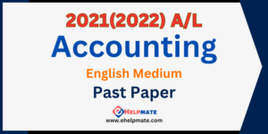 Read more about the article 2021(2022) A/L Accounting Paper in English Medium