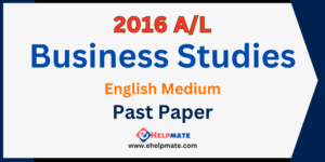 Read more about the article 2016 A/L Business Studies Paper in English Medium