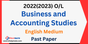 Read more about the article 2022(2023) O/L Business and Accounting Studies Past Paper in English Medium